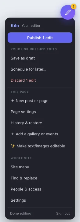 The Kiln menu: Publish with one pending edit, drafts, scheduling, history, add gallery, make editable, site menu, find and replace, people and access, settings